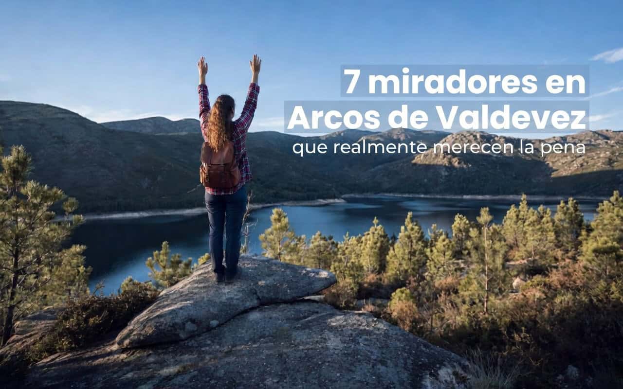 7 miradores en Arcos de Valdevez que realmente merecen la pena